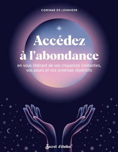 Accédez à l'abondance en vous libérant de vos croyances limitantes, vos peurs et vos schémas répétits